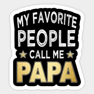 papa my favorite people call me papa Sticker